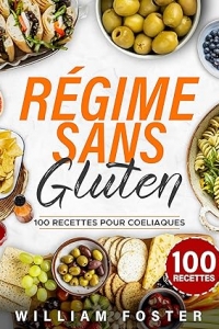 Régime Sans Gluten: Recettes Délicieuses et Saines Pour une Vie Sans Limites (2023)