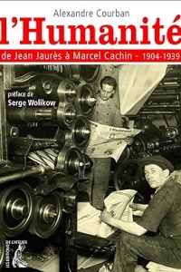 L'Humanité: de Jean Jaurès à Marcel Cachin (1904-1939) (2023)