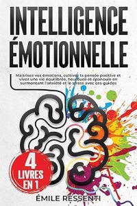 INTELLIGENCE ÉMOTIONNELLE: 4 livres en 1 (2023)