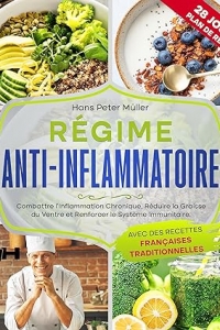 RÉGIME ANTI-INFLAMMATOIRE: Combattre l'inflammation chronique (2023)