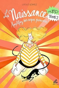 La Naissance en BD - Tome II: Amplifiez vos super pouvoirs ! (2023)