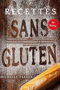 Recettes Sans Gluten: Cuisiner en 30 Minutes (2023)