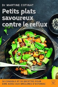 Petits plats savoureux contre le reflux (Recettes santé)  (2023)