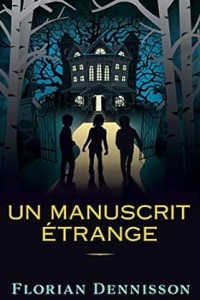 Un manuscrit étrange (Histoires étranges t. 3) (2023)