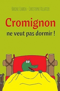 Cromignon ne veut pas dormir: Histoire du soir - Livre enfants 3 - 6 ans (2023)