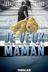 Je veux maman (Série Karen Blackstone, enquêtrice cold cases t. 2) (2023)