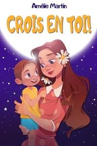 Crois en toi! : Histoires inspirantes pour enfants sur le courage (2023)