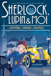 Le Mystère de l'homme au chapeau: Sherlock, Lupin & moi - tome 15 (2023)