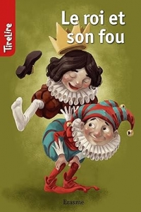 Le roi et son fou: une histoire pour les enfants de 8 à 10 ans (TireLire t. 5) (2023)