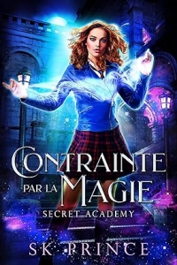 Contrainte par la magie (La Secret Academy t. 2) (2023)