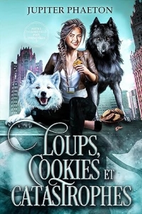 Loups, Cookies et Catastrophes (Agence événementielle pour surnaturels t. 3) (2023)